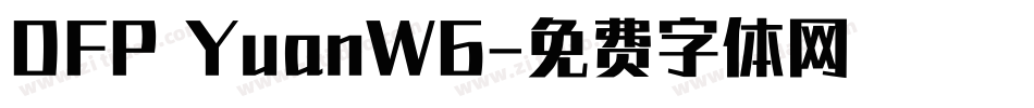 DFP YuanW6字体转换